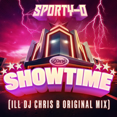 SHOWTIME (iLL DJ Chris B Original Mix)