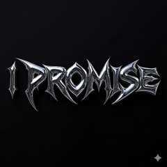 i promise