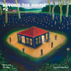 Beyond the House | Episode #2 - FULL VINYL MIX