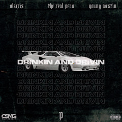 Drinkin and Drivin ft. Alexcis & Young Westin