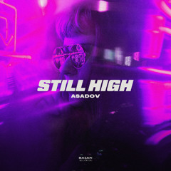Asadov - Still High