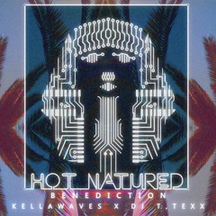 Hot Natured - Benediction (Kellawaves x DJ T,TEXX Bootleg) - [Free Download]