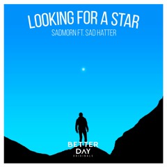Sadmorn - Looking For A Star Ft. Sad Hatter (Original)