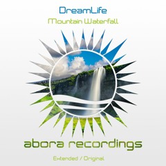 DreamLife - Mountain Waterfall (Extended Mix)