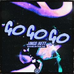 YAGAA - GO GO GO (JANGO KETT REMIX)(FREE DL)