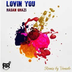 Hasan Ghazi - Lovin You (Verazlo Remix)
