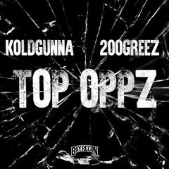 BAYRECON - Top Oppz (ft. Koldgunna x 200Greez)(Official Audio) | PROD. KaayGee3x
