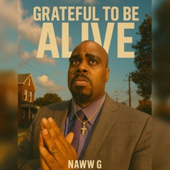 Grateful To Be Alive. (Prod. Yogic Beats)