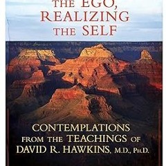 (ePub) READ Dissolving the Ego, Realizing the Self: Contemplations from the Teachings of David