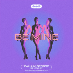 Callum George - Be Mine