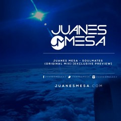 [Exclusive Preview] Juanes Mesa - Soulmates (Original Mix)