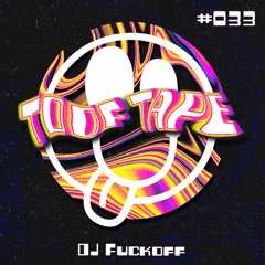 ToofTape #033 - DJ Fuckoff