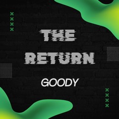 Goody: The Return