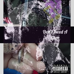 Dont Need A Gun - Single (Prod. Jordeaux)