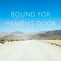 I'm Walking (Bound For Heaven's Door)