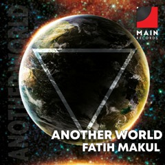 Fatih Makul - Another World (Original Mix)