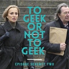 To  Geek or not to Geek #72-Slow Horses