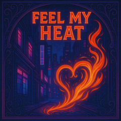 Feel My Heat