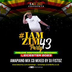 #IAMZIMPARTY43 - AMAPIANO MIX MIXED BY DJFISTOZ