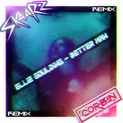 Ellie Goulding - Better Man (SkaaRz & Corbin Little Remix)