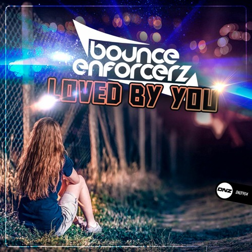 Bounce Enforcerz - Loved by you