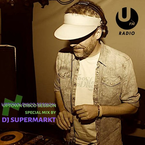 DJ Supermarkt Guest Mix for Uptown Disco Session - U-FM Roma Radio