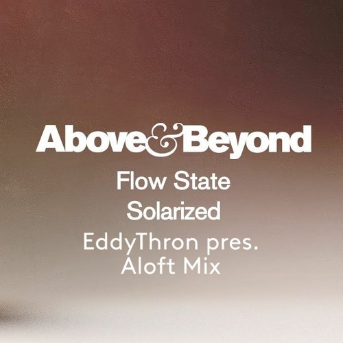 Above & Beyond - Solarized (EddyThron pres. Aloft Mix)[FREE DOWNLOAD]
