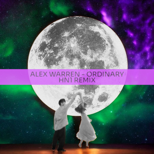 Alex Warren - Ordinary (HN1 Remix)