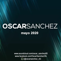 Oscar Sanchez @ mayo 2020
