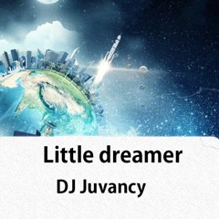 DJ Juvancy -little Dreamer