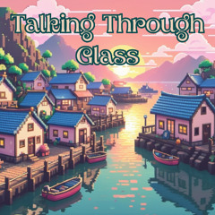 Talking Through Glass