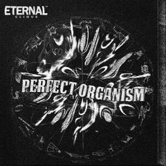 Perfect Organism