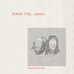 Rapsody, Erykah Badu - 3AM (YSL remix)