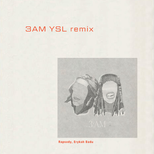 Rapsody, Erykah Badu - 3AM (YSL remix)