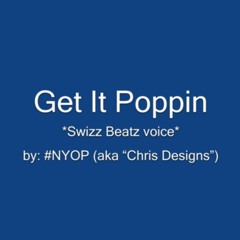 #NYOP (aka "Chris Designs") - Get It Poppin