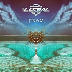 ILLEGAL - Pray (Original Mix)