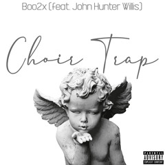 Choir Trap (feat. John Hunter Willis)