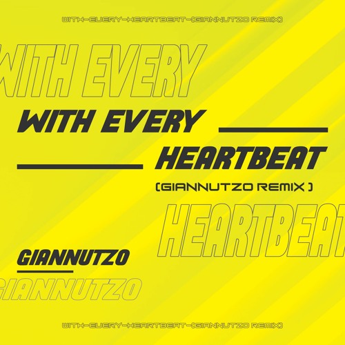 With Every Heartbeat - (Giannutzo Remix)