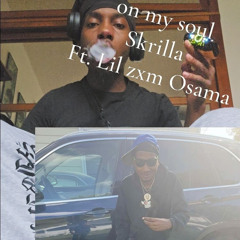 My soul on lilzxm Osama and Skilla.m4a