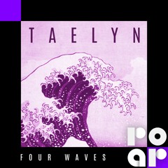 Four Waves W/ Taelyn