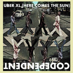 Uber XL ( here comes the sun )
