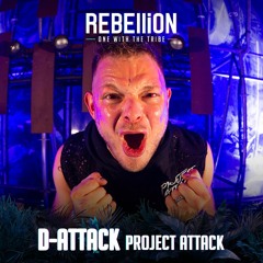 D-Attack presents Project Attack @ REBELLiON 2022 - One With The Tribe