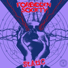 Forbidden Society 'Static' [Forbidden Society Recordings]