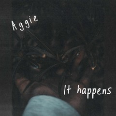 Aggie x It happens