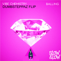 Vibe Chemistry - Balling (Dumbsteppaz Flip)