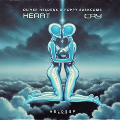 Oliver Heldens & Poppy Baskcomb - Heart Cry (LÜXO Remix)