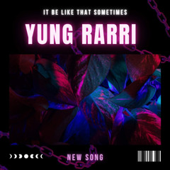 It Be Like That Sometimes