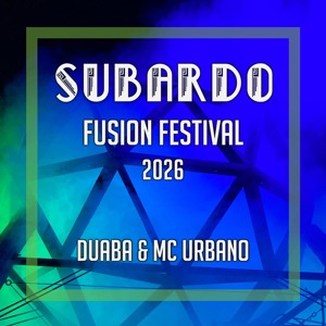 Duaba & MC Urbano - Subardo Stage - Fusion Festival 2026