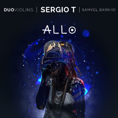 FREE DL: Sergio T , Duo Violins & Samvel Barkho - Allo (Extended Mix) [OB030]