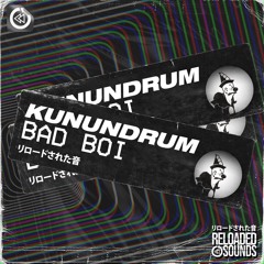 KUNUNDRUM - Bad Boi